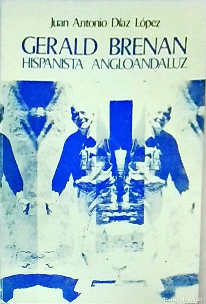Libros: Gerald Brenan. Hispanista angloandaluz - DIAZ LOPEZ, Juan Antonio:
