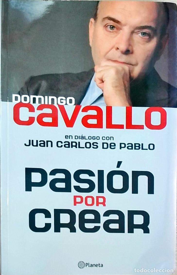 Libros: Pasi&oacute;n por crear - Domingo Cavallo / Juan Carlos de Pablo: