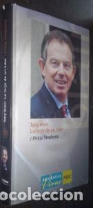 Libros: Tony Blair. La forja de un l&iacute;der - STEPHENS, Philip: - Foto 1