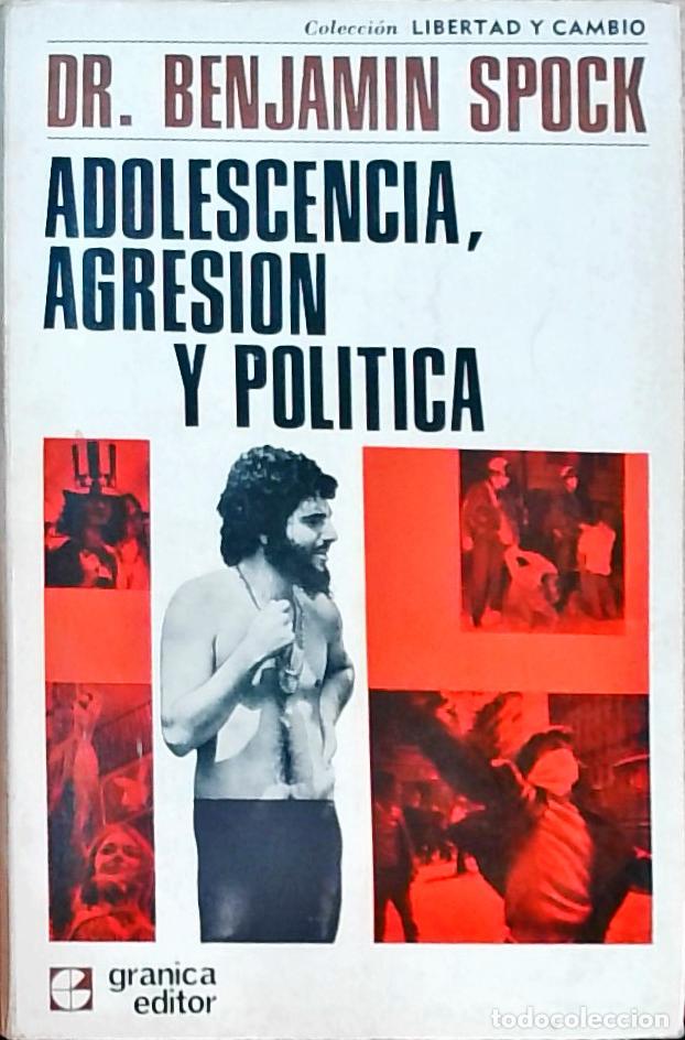 books: Adolescencia, Agresi&oacute;n y Pol&iacute;tica - Dr. Benjamin Spock: