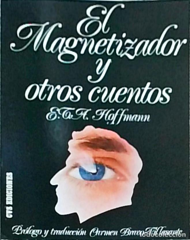 Libri di seconda mano: El Magnetizador y otros cuentos - E.T.A. Hoffmann: