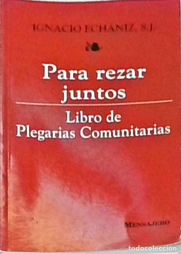 Libros: Para rezar juntos. Libro de Plegarias Comunitarias - ECHANIZ, Ignacio: - Foto 1