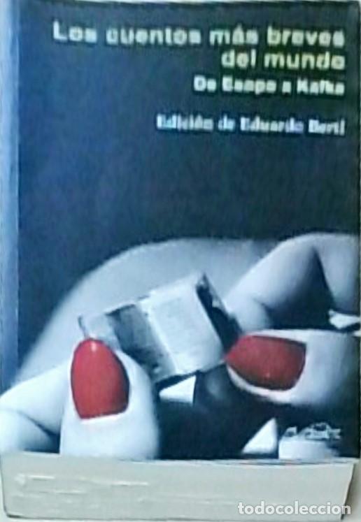 B&uuml;cher: Los cuentos m&aacute;s breves del mundo: De Esopo a Kafka - Eduardo Berti: