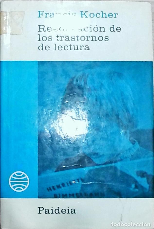 B&uuml;cher: Reeducaci&oacute;n de los trastornos de lectura: la dislexia - Francis Kocher: