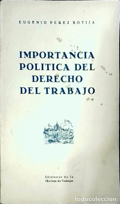 Libros: Importancia pol&iacute;tica del Derecho del Trabajo - Eugenio P&eacute;rez Botija: