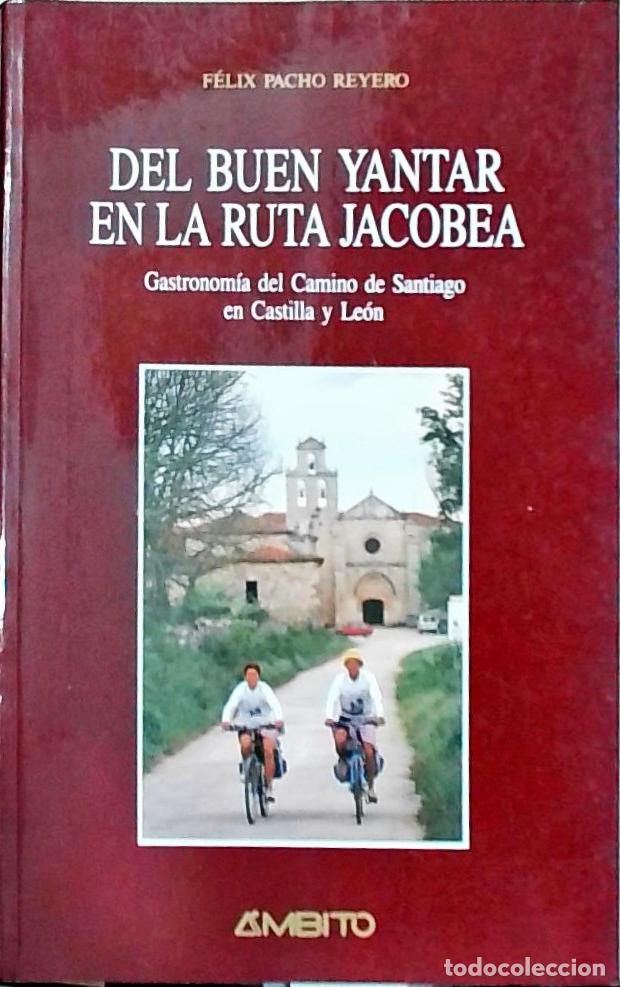 Libros: Del buen yantar en la ruta jacobea: Gastronom&iacute;a del Camino de Santiago en Castilla y Le&oacute;n - F&eacute;lix Pa