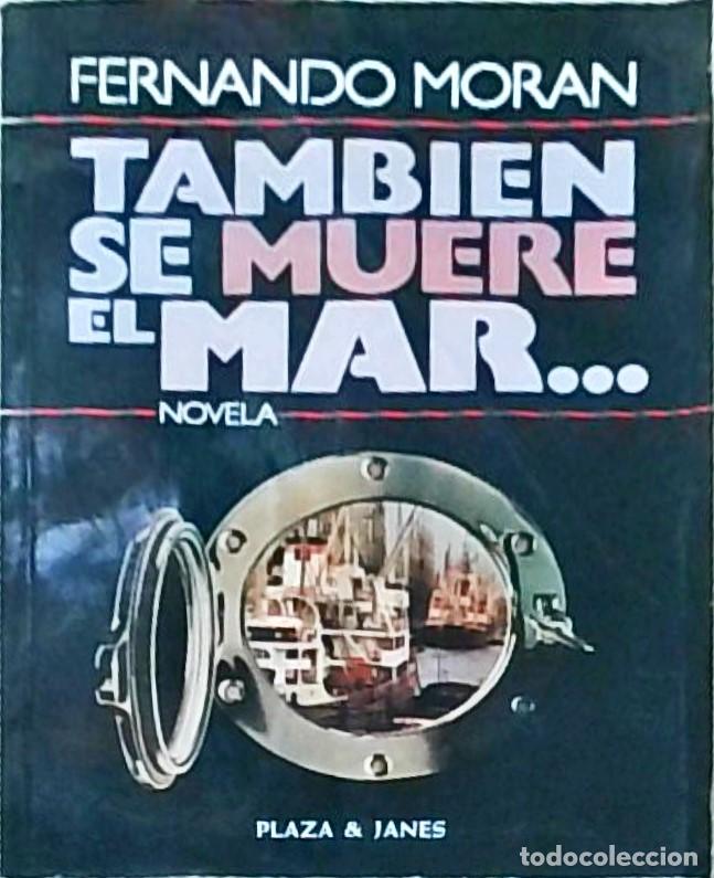 B&uuml;cher: Tambi&eacute;n se muere el mar - Fernando Mor&aacute;n: