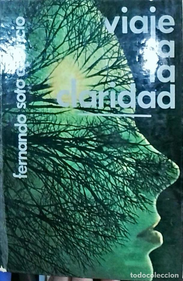 Libri di seconda mano: Viaje a la claridad - Fernando Soto Aparicio: