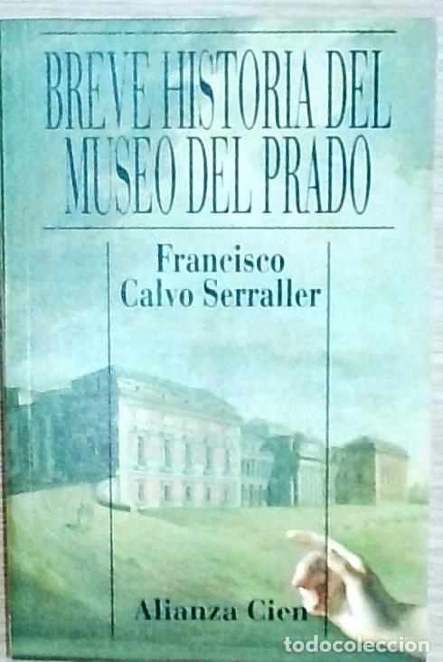 B&uuml;cher: Breve historia del Museo del Prado - Francisco Calvo Serraller: