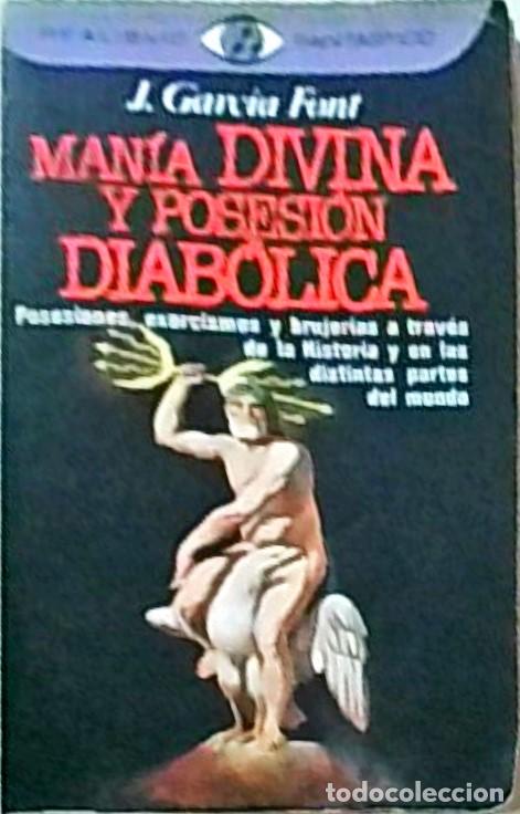 Libros: Man&iacute;a divina y posesi&oacute;n diab&oacute;lica. Posesiones, exorcismos y brujer&iacute;as a trav&eacute;s de la Historia y en l