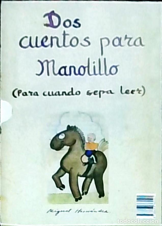 B&uuml;cher: Dos cuentos para Manolillo (Para cuando sepa leer) + Miguel Hern&aacute;ndez. Vida y obra de un poeta. Cent