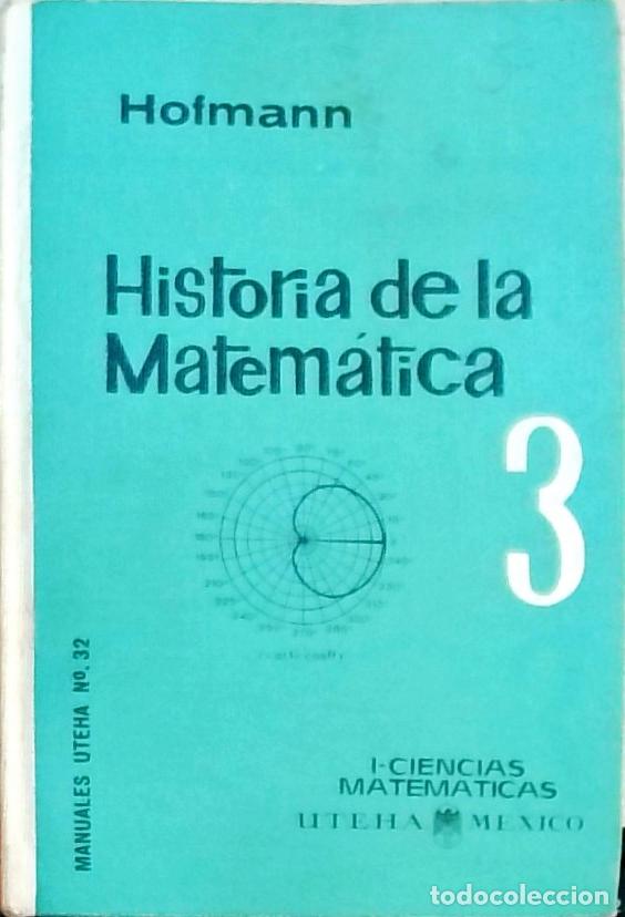 Libri di seconda mano: Historia de la Matem&aacute;tica 3 - Hofmann: