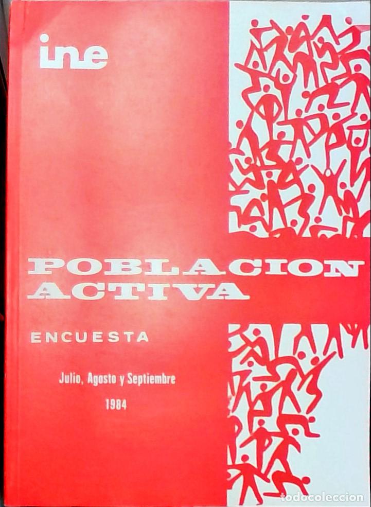 books: Poblaci&oacute;n Activa. Encuesta Julio, Agosto y Septiembre 1984 - Instituto Nacional de Estad&iacute;stica (INE)