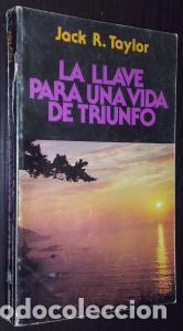 Libros: La llave para una vida de triunfo - TAYLOR, Jack R.: - Foto 1