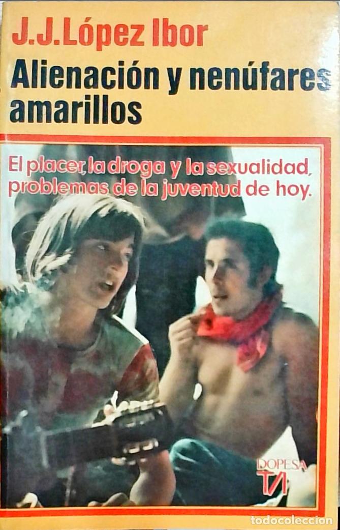 Libros: Alienaci&oacute;n y nen&uacute;fares amarillos: el placer, la droga y la sexualidad, problemas de la juventud de h