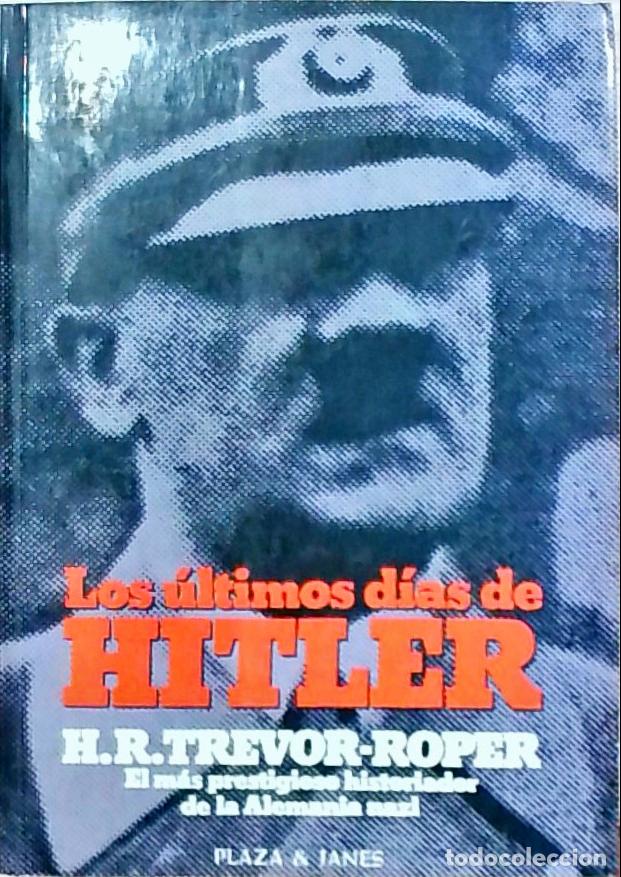 Libros: Los &uacute;ltimos d&iacute;as de Hitler - H. R. Trevor-Roper:
