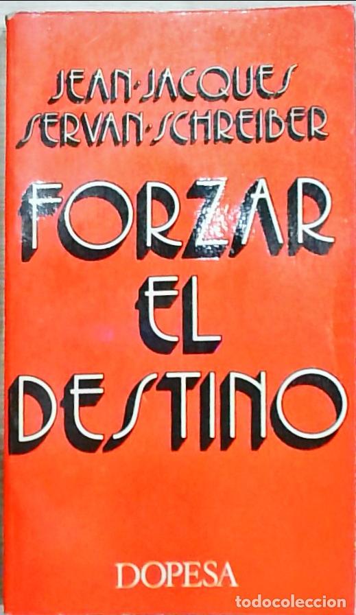Libri di seconda mano: Forzar el destino - Jean Jacques Servan Schreiber:
