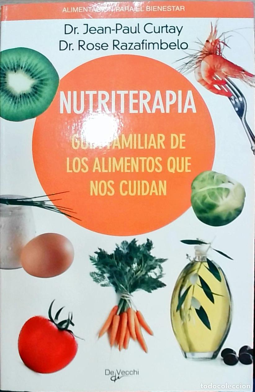 B&uuml;cher: Nutriterapia: Gu&iacute;a familiar de los alimentos que nos cuidan - Jean-Paul Curtay y Rose Razafimbelo: