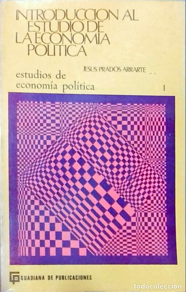 Libri di seconda mano: Introducci&oacute;n al estudio de la econom&iacute;a pol&iacute;tica - Jes&uacute;s Prados Arrarte:
