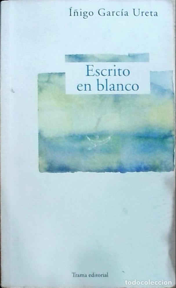 B&uuml;cher: Escrito en blanco - &Iacute;&ntilde;igo Garc&iacute;a Ureta: