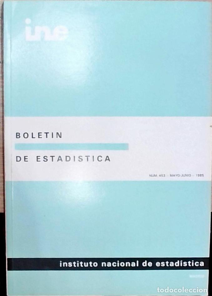 Libri di seconda mano: Bolet&iacute;n de Estad&iacute;stica N&uacute;m. 453, Mayo, Junio 1985 - Instituto Nacional de Estad&iacute;stica (INE):