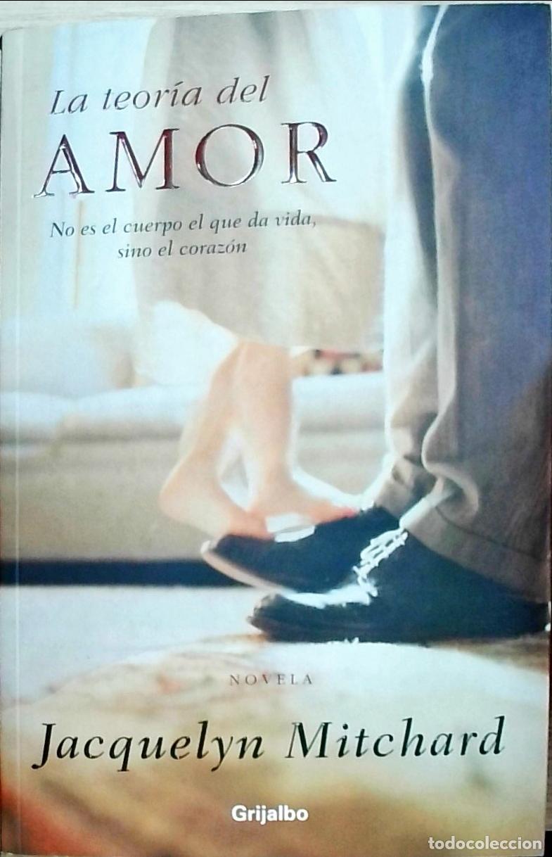 B&uuml;cher: La teor&iacute;a del amor: no es el cuerpo el que da vida, sino el coraz&oacute;n - Jacquelyn Mitchard: