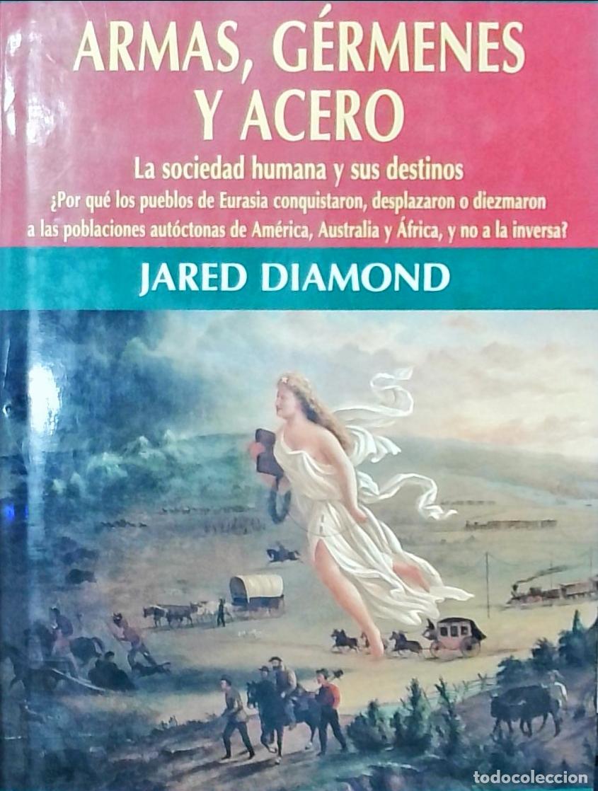 B&uuml;cher: Armas, g&eacute;rmenes y acero: La sociedad humana y sus destinos - Jared Diamond: