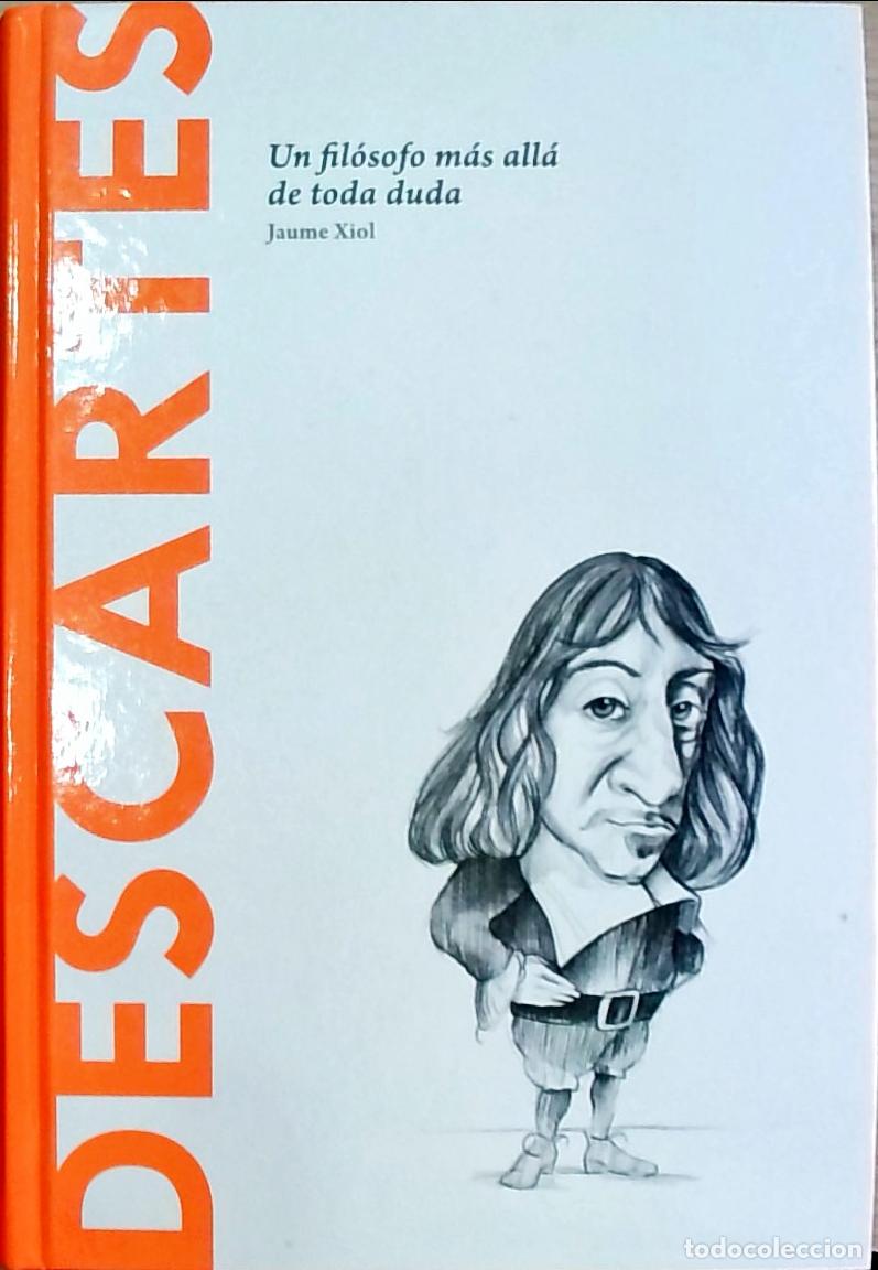 Libros: Descartes: Un fil&oacute;sofo m&aacute;s all&aacute; de toda duda - Jaume Xiol: