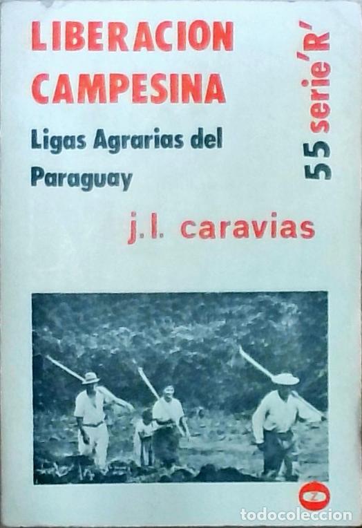Libri di seconda mano: Liberaci&oacute;n campesina: Ligas Agrarias del Paraguay - Jos&eacute; Luis Caravias: