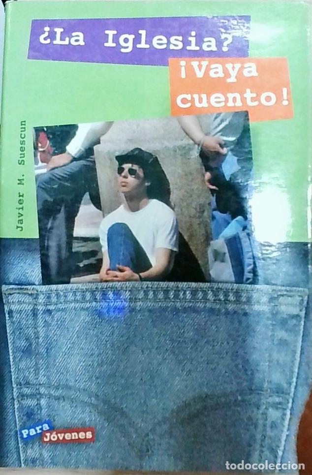 Libros: La Iglesia? &iexcl;Vaya cuento! - Javier M. Suescun: - Foto 1