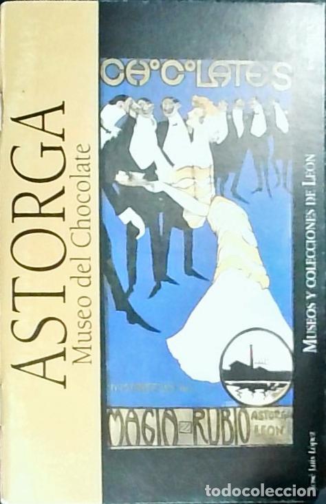 B&uuml;cher: Astorga. Museo del Chocolate - Jos&eacute; Luis L&oacute;pez: