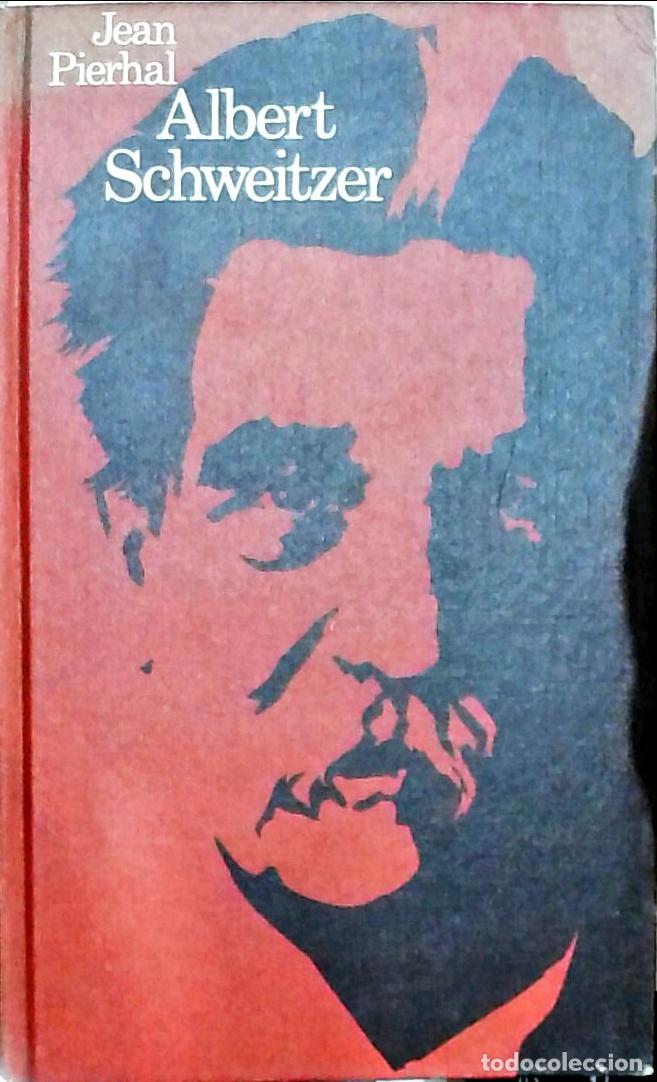 Libros: Albert Schweitzer - Jean Pierhal: - Foto 1