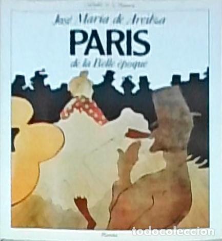 Libros: Par&iacute;s de la Belle &eacute;poque - Jos&eacute; Mar&iacute;a de Areilza: