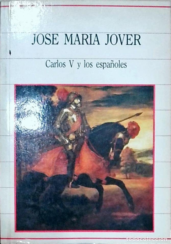 Libros: Carlos V y los espa&ntilde;oles - Jos&eacute; Mar&iacute;a Jover: - Foto 1