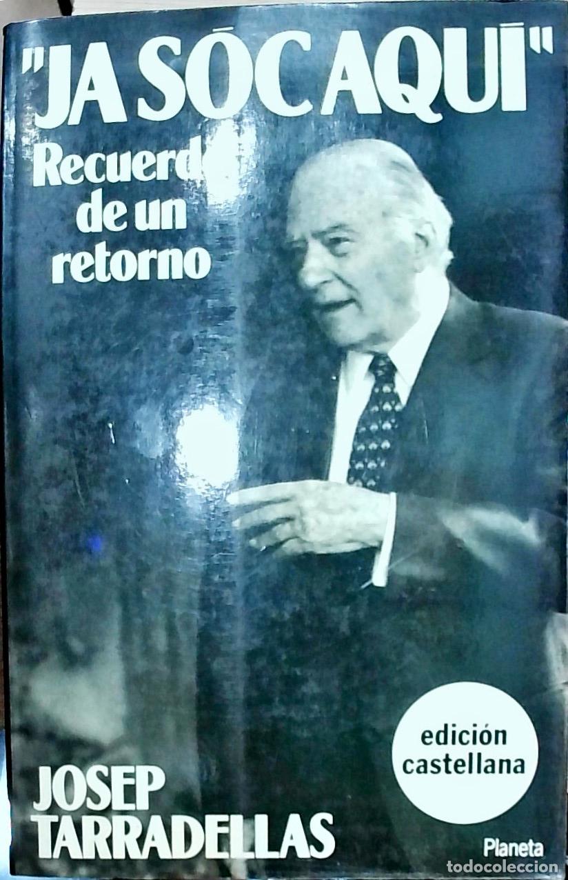 Libros: Ja s&oacute;c aqu&iacute;: Recuerdo de un retorno - Josep Tarradellas: