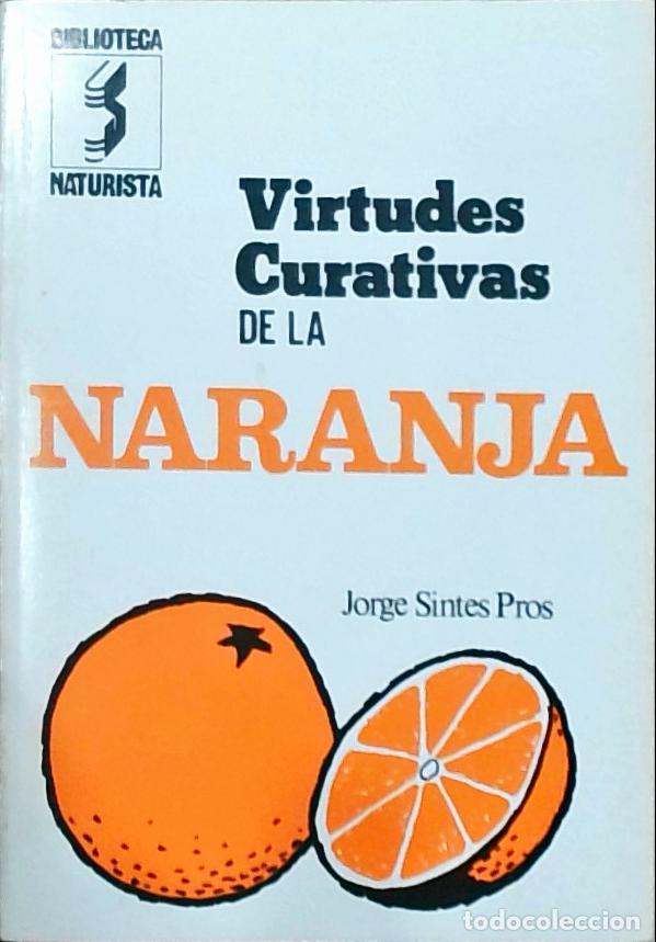 Libros: Virtudes curativas de la naranja - Jorge Sintes Pros: - Foto 1