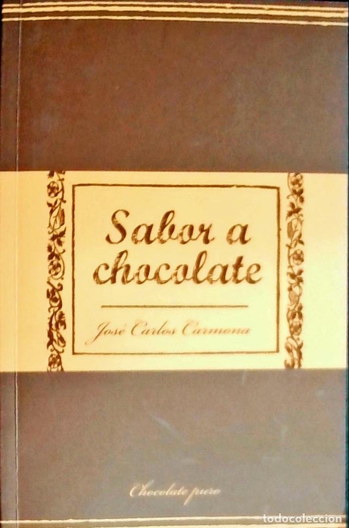 Libros: Sabor a chocolate - Jos&eacute; Carlos Carmona: - Foto 1