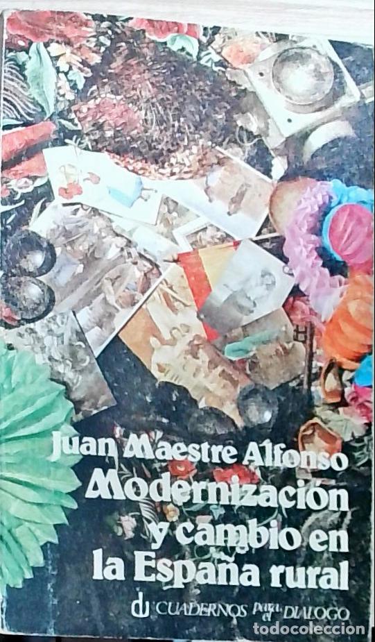 Libri di seconda mano: Modernizaci&oacute;n y cambio en la Espa&ntilde;a rural - Juan Maestre Alfonso: