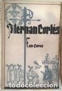 Libros: Hern&aacute;n Cort&eacute;s (Conquistador de M&eacute;jico) - TORRES, Luis: