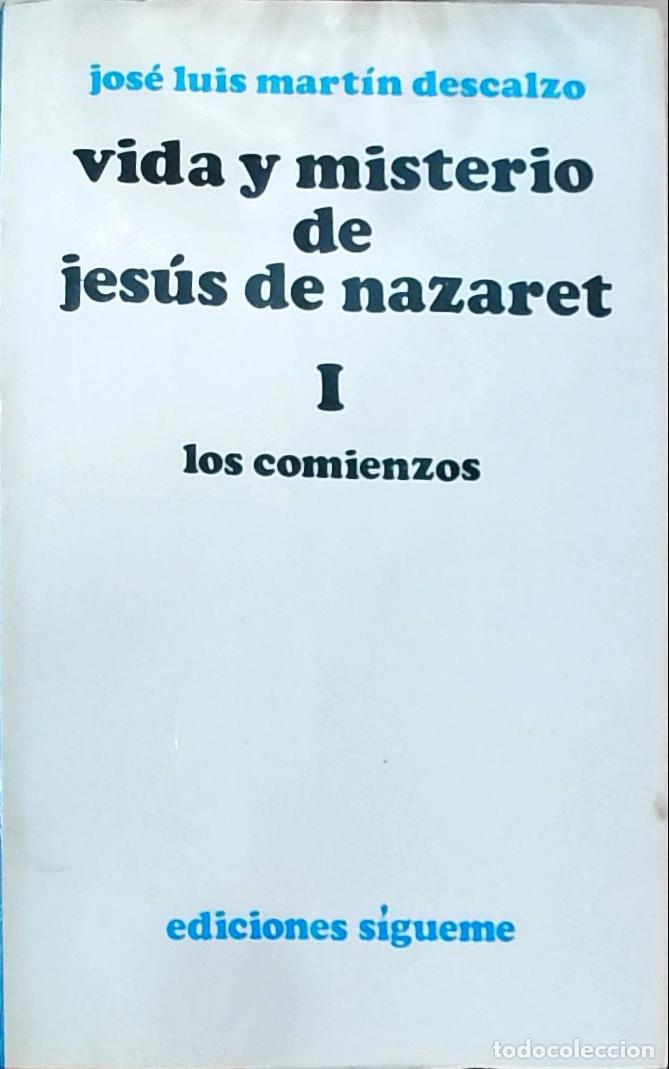 Livres: Vida y misterio de Jes&uacute;s de Nazaret: I. Los comienzos - Jos&eacute; Luis Mart&iacute;n Descalzo: