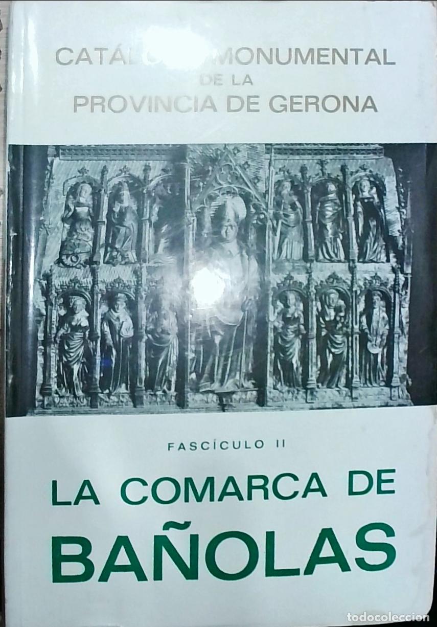 Libros: Cat&aacute;logo Monumental de la Provincia de Gerona: La Comarca de Ba&ntilde;olas. Fasc&iacute;culo II - Jos&eacute; M.&ordf; Coromi