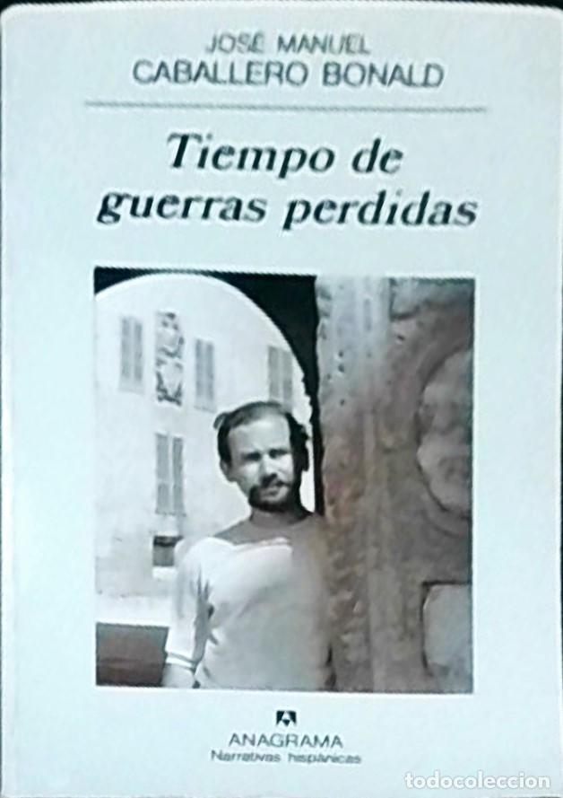 B&uuml;cher: Tiempo de guerras perdidas. La novela de la memoria, I - Jos&eacute; Manuel Caballero Bonald: