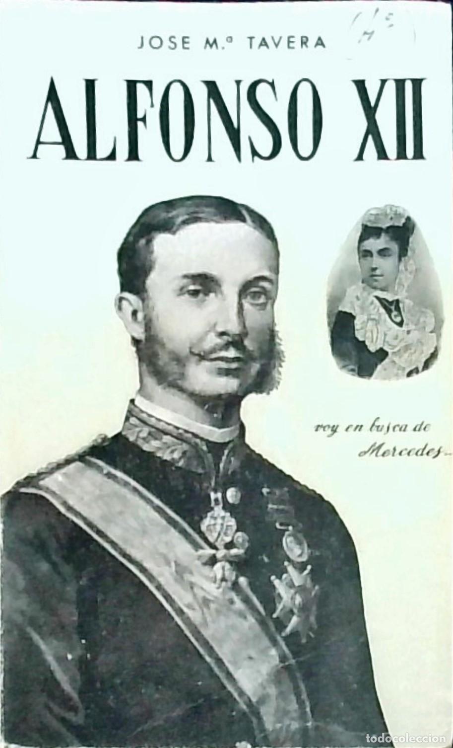 Libros: Alfonso XII [Rey en busca de Mercedes] - Jos&eacute; Mar&iacute;a Tavera: