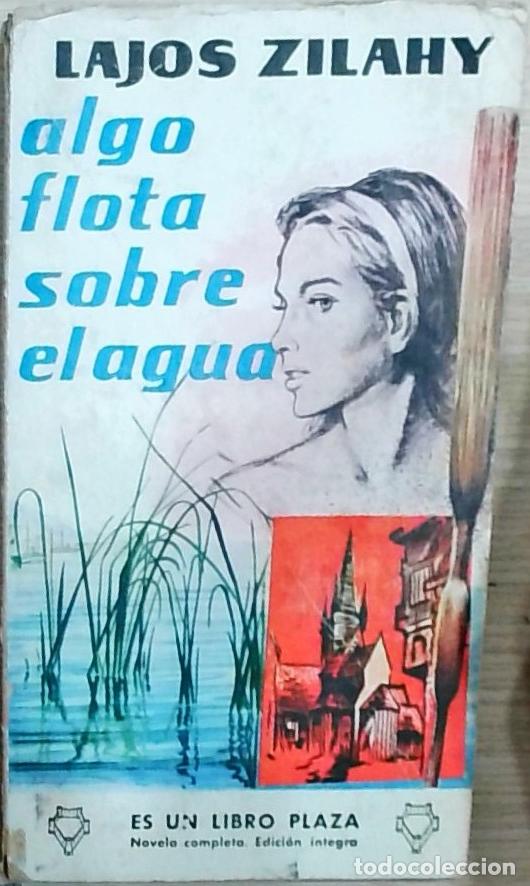 B&uuml;cher: Algo flota sobre el agua - Lajos Zilahy: