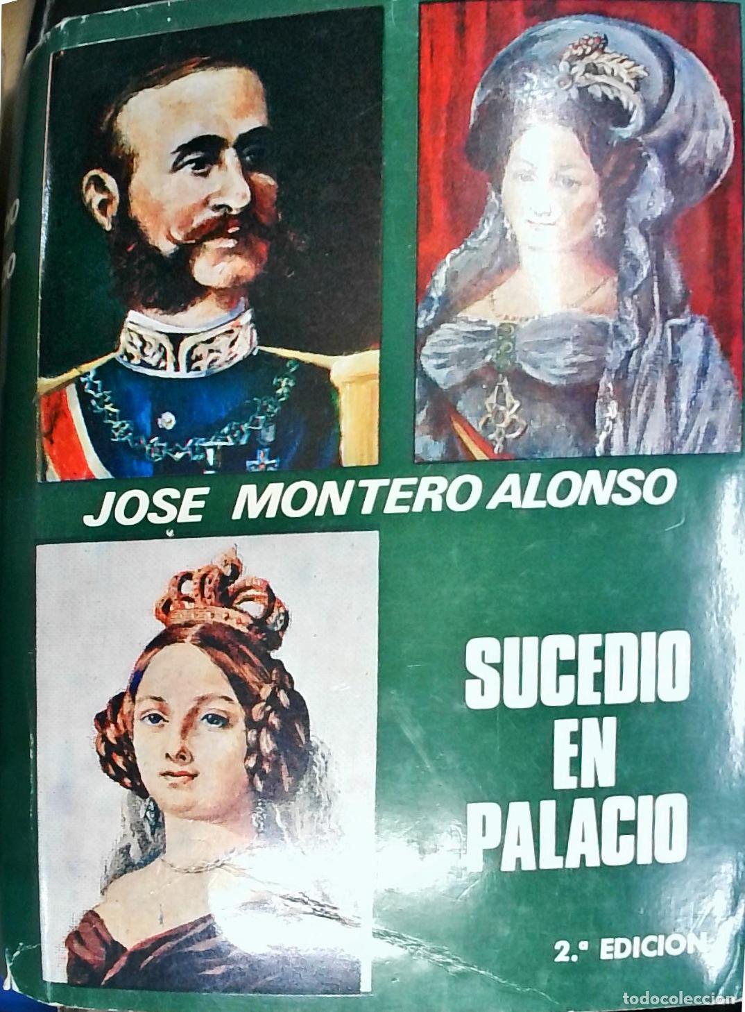 Libros: Sucedi&oacute; en palacio - Jos&eacute; Montero Alonso: - Foto 1