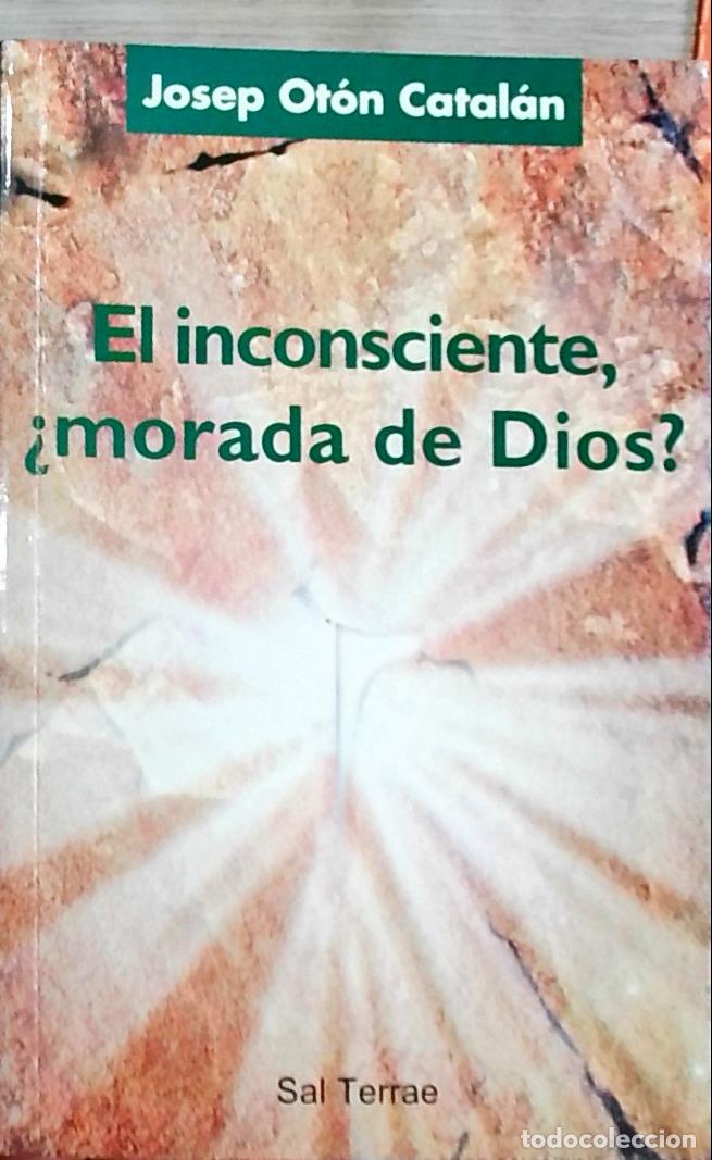 Libros: El inconsciente, &iquest;morada de Dios? - Josep Ot&oacute;n Catal&aacute;n: - Foto 1
