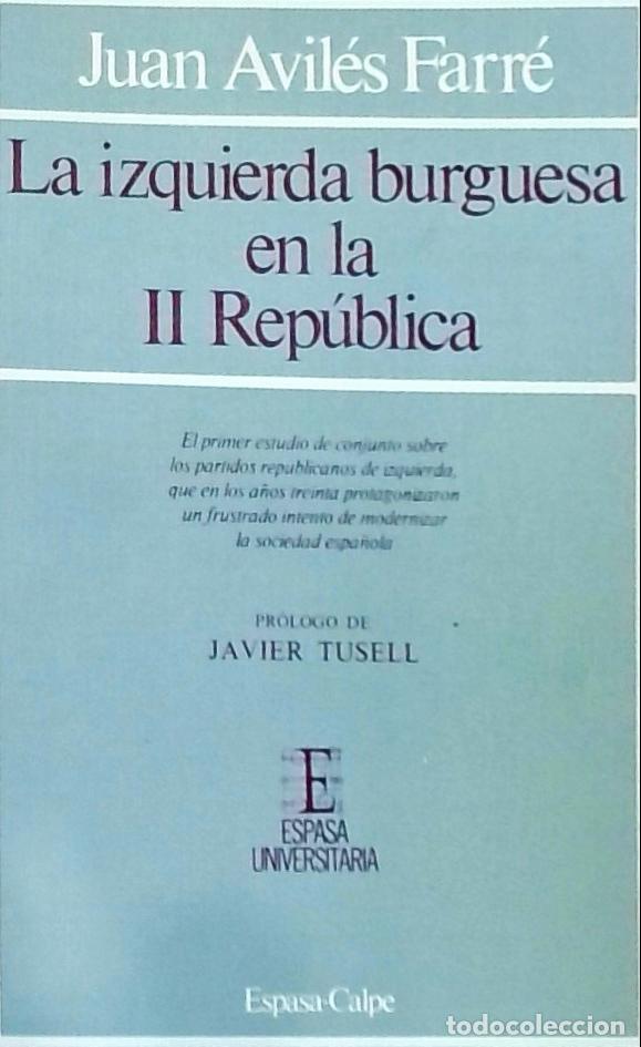 Livros em segunda m&atilde;o: La izquierda burguesa en la II Rep&uacute;blica - Juan Avil&eacute;s Farr&eacute;: