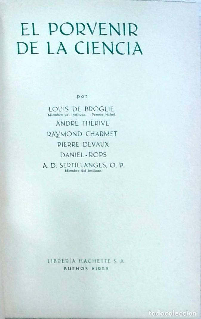 Libri di seconda mano: El porvenir de la ciencia - Louis de Broglie; Andr&eacute; Th&eacute;rive; Raymond Charmet; Pierre Devaux; Daniel-