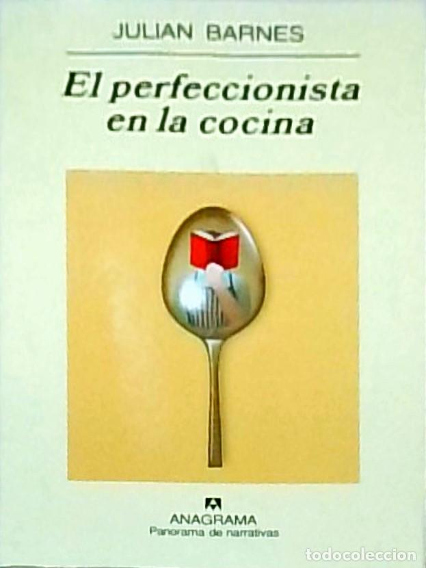 books: El perfeccionista en la cocina - Julian Barnes: