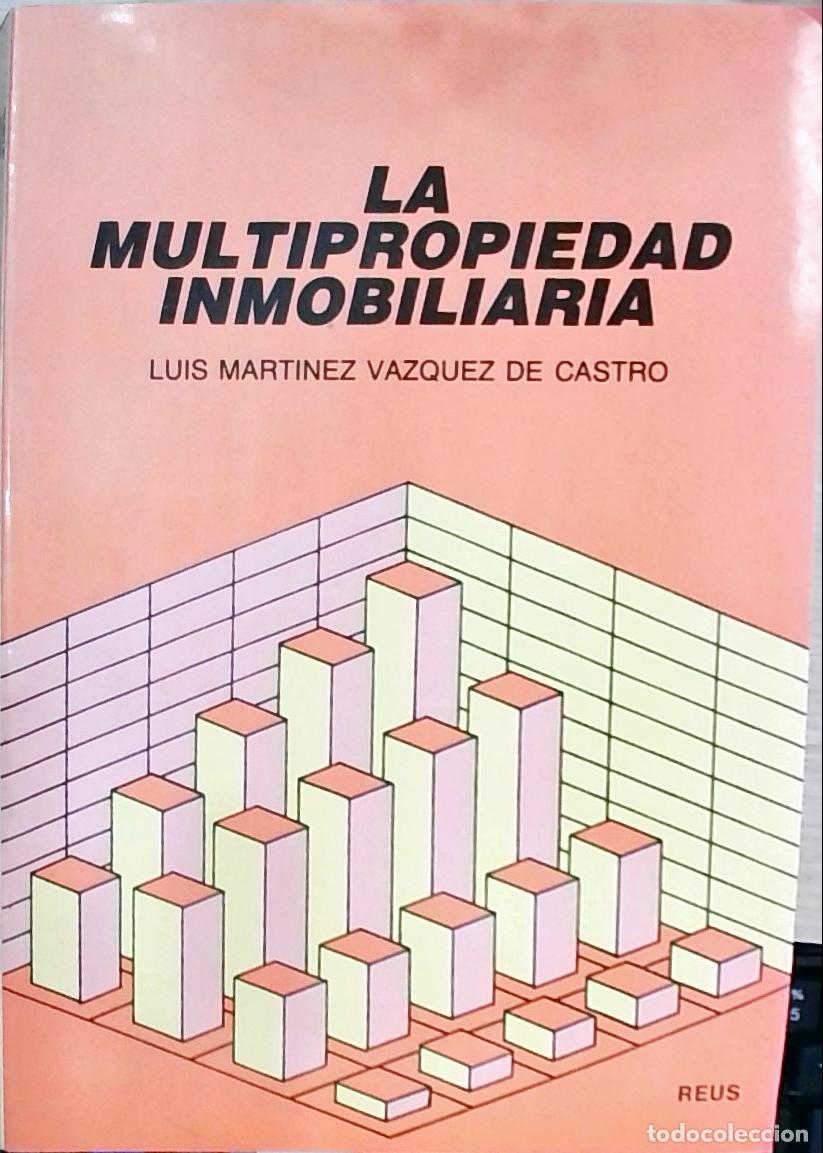 Libros: La multipropiedad inmobiliaria - Luis Mart&iacute;nez V&aacute;zquez de Castro: - Foto 1